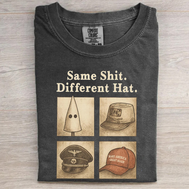 Same Shit Different Hat Funny FDT Protest T-shirt