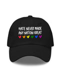 Unisex Hate Never Made Any Nation Great Print Baseball Cap
